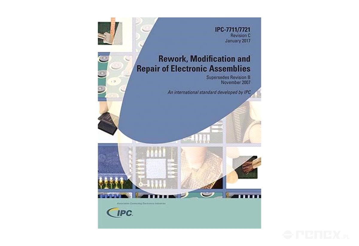 IPC-7711/21C: Rework, Modification and Repair of Electronic Assemblies